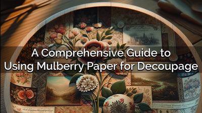 Un guide complet sur l'utilisation du papier Mulberry pour le découpage